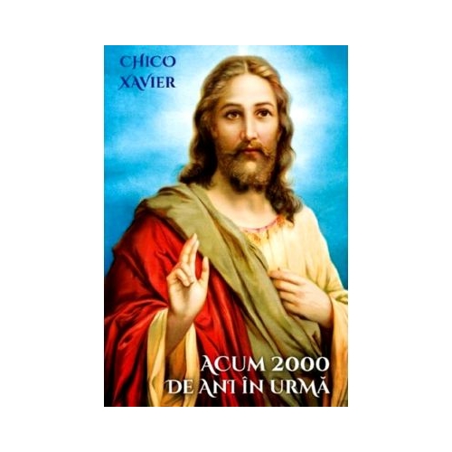 Acum 2000 de ani in urma - Chico Xavier