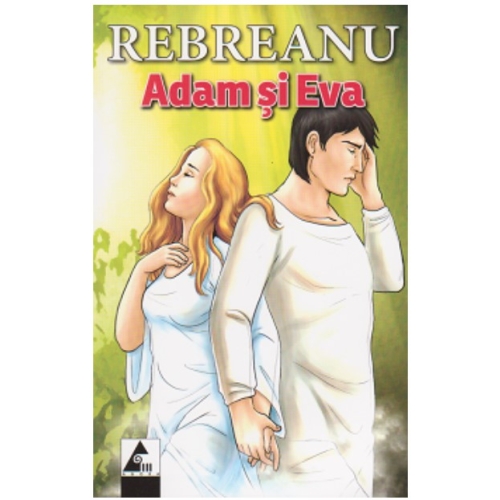 Adam si Eva - Liviu Rebreanu. Volum publicat de editura Astro