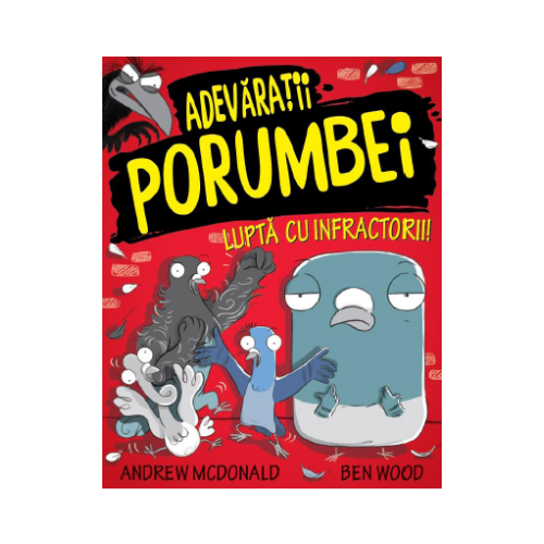 Adevaratii porumbei, volumul 1. Lupta cu infractorii - Andrew McDonald, Ben Wood