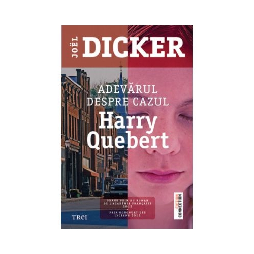 Adevarul despre cazul Harry Quebert - Joel Dicker