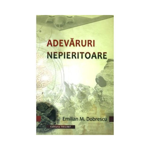Adevaruri nepieritoare - Emilian M. Dobrescu