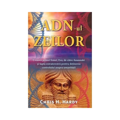 ADN-ul zeilor - Chris H. Hardy