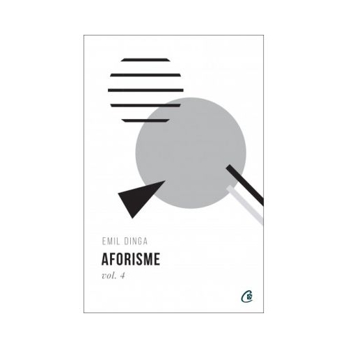 Aforisme volumul 4 - Emil Dinga