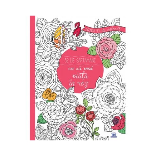 Agenda mea de colorat. 52 de saptamani ca sa vezi viata in roz - Marica Zottino, editura Didactica Publishing House