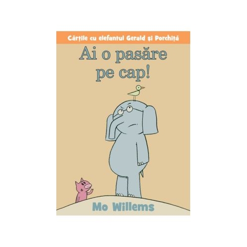 Ai o pasare pe cap! - Mo Willems