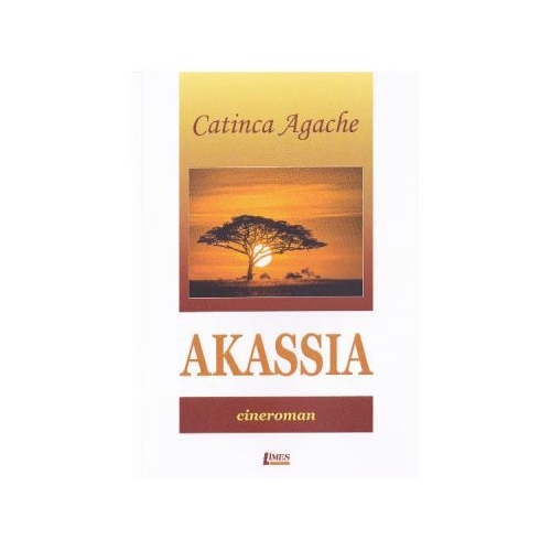 Akassia, cineroman - Catinca Agache