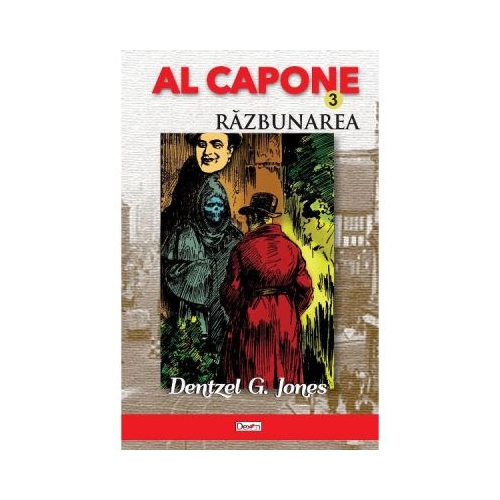 Al Capone Vol. 3: Razbunarea - Dentzel G. Jones