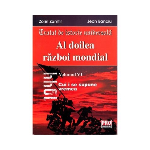 Al Doilea Razboi Mondial Vol. VI - Zorin Zamfir, Jean Banciu