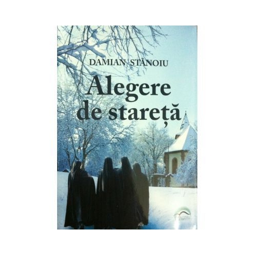 Alegere de stareta - Damian Stanoiu