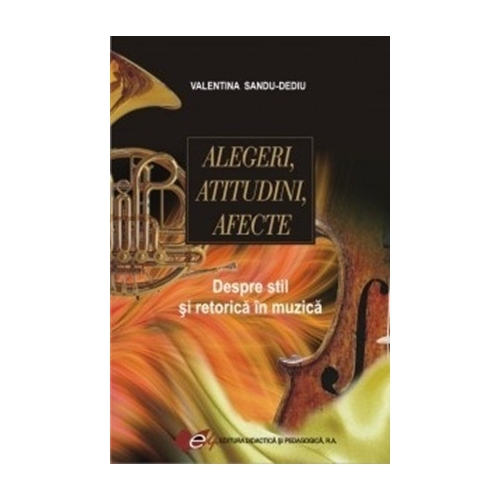 Alegeri, atitudini, afecte - Valentina Sandu-Dediu