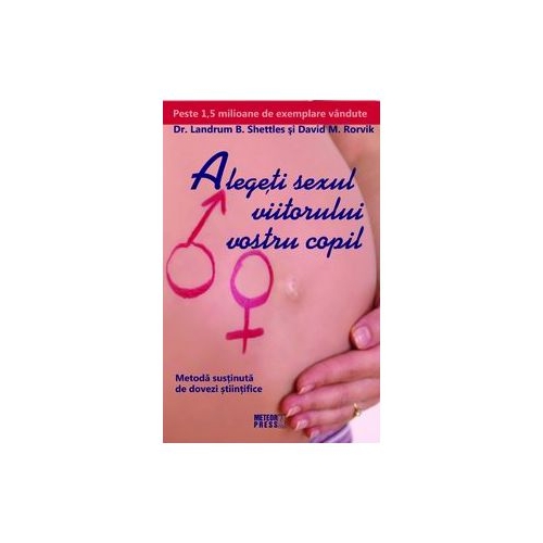 Alegeti sexul viitorului vostru copil - Landrum B. Shettles