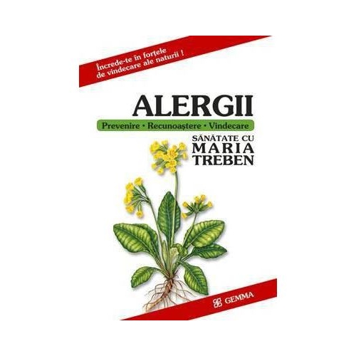 ALERGII. (Prevenire. Recunoastere. Vindecare) - Treben Maria