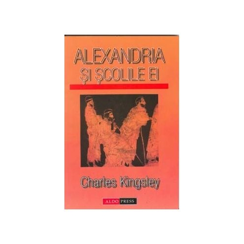 Alexandria si scolile ei - Charles Kingsley
