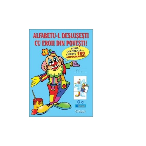 Alfabetu-l deslusesti cu eroii din povesti! Editia a 4-a (contine 150 autocolante)