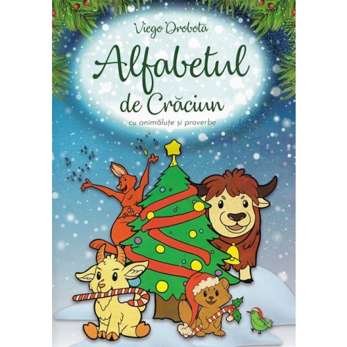 Alfabetul de Craciun cu animalute si proverbe - Viego Drobota