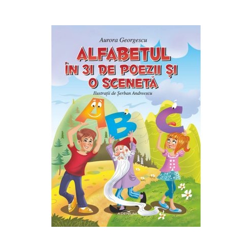 Alfabetul in 31 de poezii si o sceneta - Aurora Georgescu