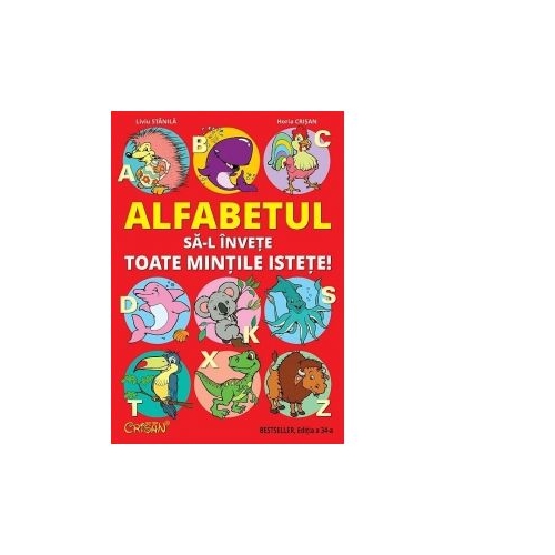 Alfabetul sa-l invete toate mintile istete - Liviu Stanila, Horia Crisan