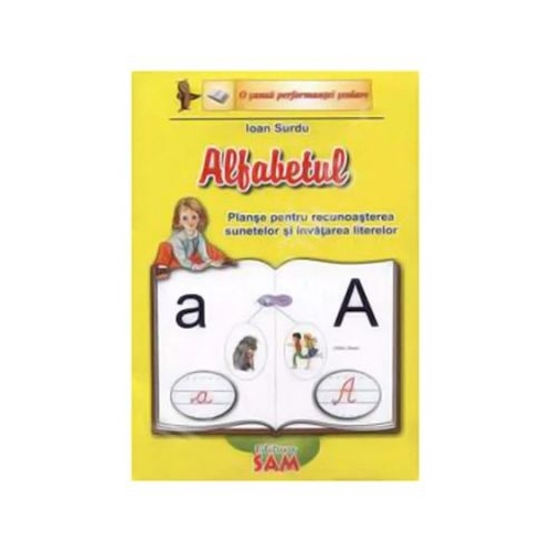 Alfabetul. Planse pentru recunoasterea sunetelor si invatarea literelor - Ioan Surdu