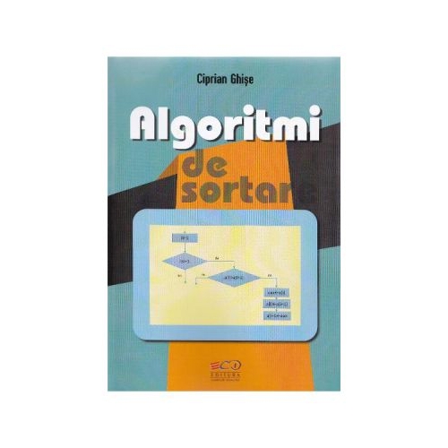 Algoritmi de Sortare - Ciprian Ghise