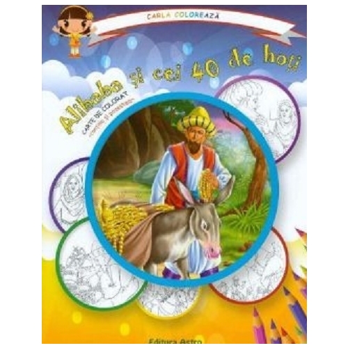 Alibaba si cei 40 de hoti. Carte de colorat + poveste. Carla coloreaza. Volum publicat de editura Astro