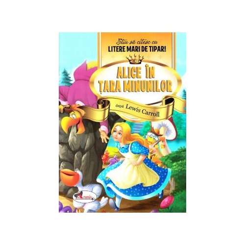 Alice in Tara Minunilor - Stiu sa citesc cu litere mari de tipar, editura Aramis
