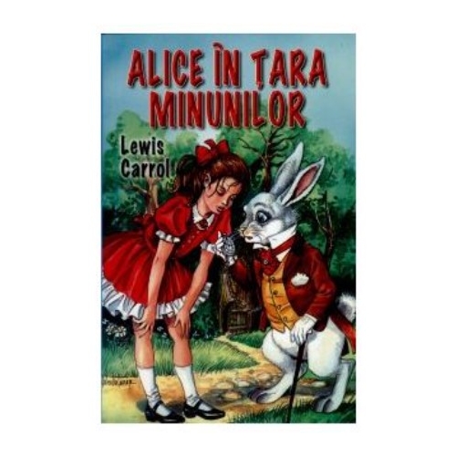 Alice in tara minunilor - Lewis Carroll