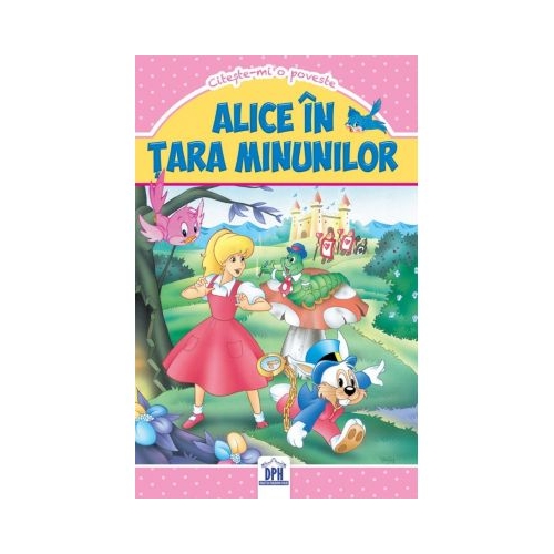 Alice in Tara Minunilor. Citeste-mi o poveste, editura Didactica Publishing House