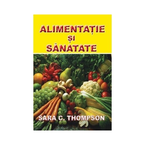 Alimentatia si sanatatea - Sara C. Thompson