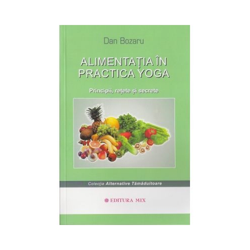 Alimentatia in practica yoga - Dan Bozaru