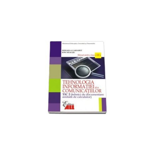 Manual Tehnologia Informatiei TIC2 pentru clasa a 12-a - Mihaela Garabet