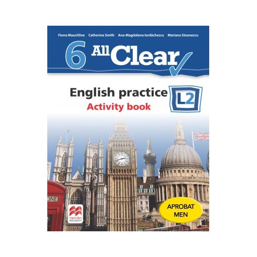 All Clear. English practice L2. Activity Book. Auxiliar pentru clasa a VI-a - Fiona Mauchline