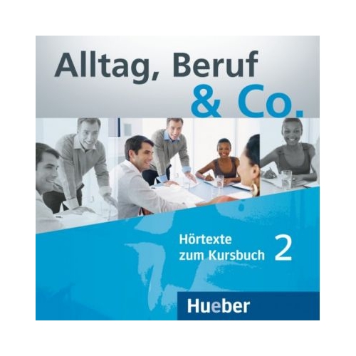 Alltag, Beruf & Co. 2. 2 Audio-CDs zum Kursbuch - Norbert Becker