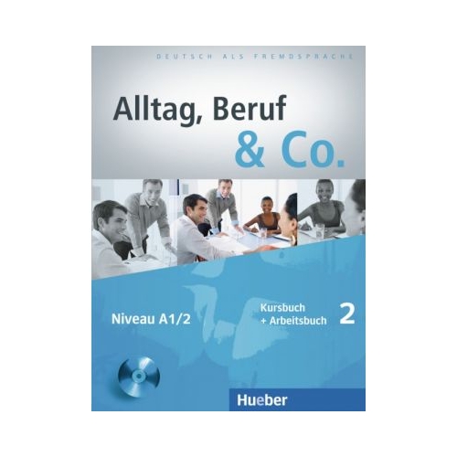 Alltag, Beruf & Co. 2. Kursbuch + Arbeitsbuch mit Audio-CD zum Arbeitsbuch - Norbert Becker