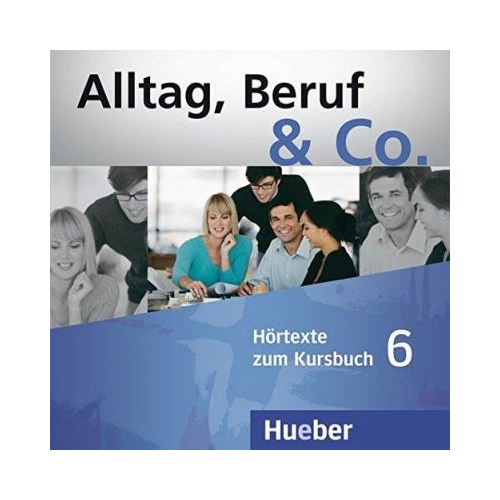 Alltag, Beruf & Co. 6, 2 CDs zum Kursbuch - Norbert Becker
