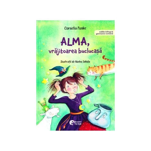 Alma, vrajitoarea buclucasa - Cornelia Funke, editura Booklet