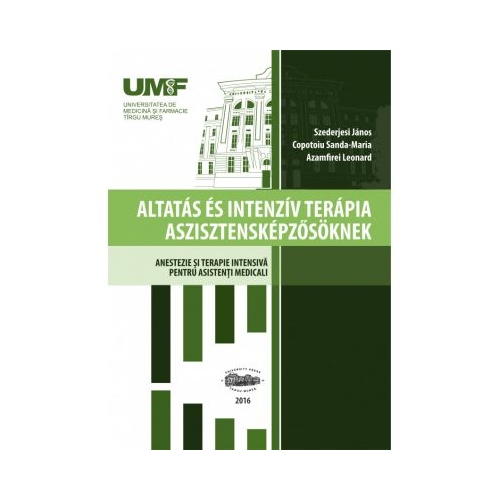 Anestezie si terapie intensiva pentru asistenti. In limba maghiara - Szederjesi Janos, Copotoiu Sanda-Maria, Azamfirei Leonard