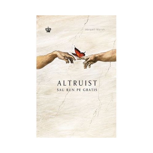 Altruist sau bun pe gratis. Colectia savoir-vivre - Abigail Marsh