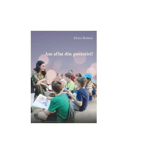 Am aflat din povestiri!- Elena Bolanu, editura Casa Carti de Stiinta