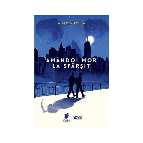 Amandoi mor la sfarsit - Adam Silvera