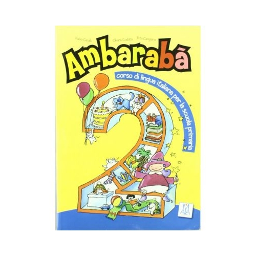 AmbarabÃ  2. Libro per lâ€™alunno (libro + 2 CD audio)/AmbarabÃ  2. Cartea elevului (carte + 2 CD-uri audio) - Fabio Casati, Chiara Codato, Rita Cangiano