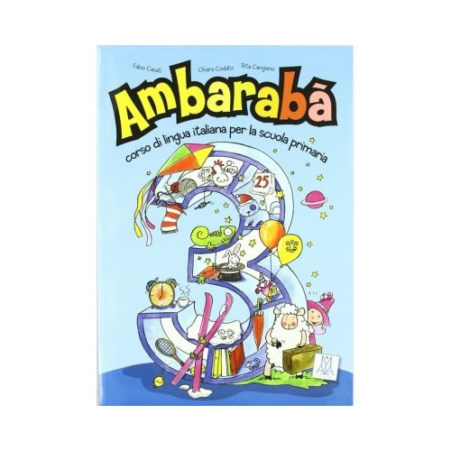 AmbarabÃ  3. Libro per lâ€™alunno (libro + 2 CD audio)/AmbarabÃ  3. Cartea elevului (carte + 2 CD-uri audio) - Fabio Casati, Chiara Codato, Rita Cangiano