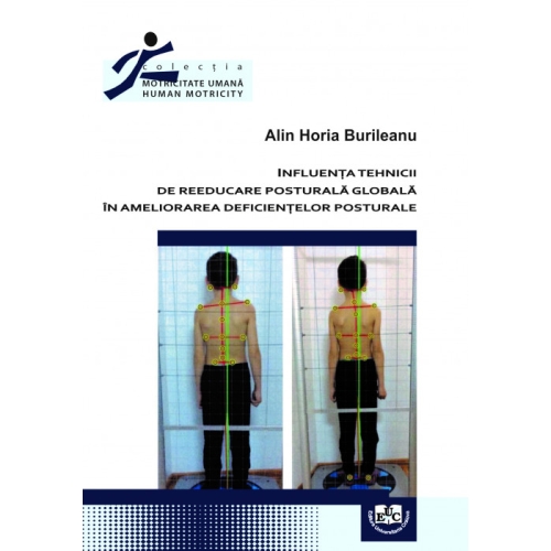 Influenta tehnicii de reeducare posturala globala in ameliorarea deficientelor posturale - Alin Horia Burileanu