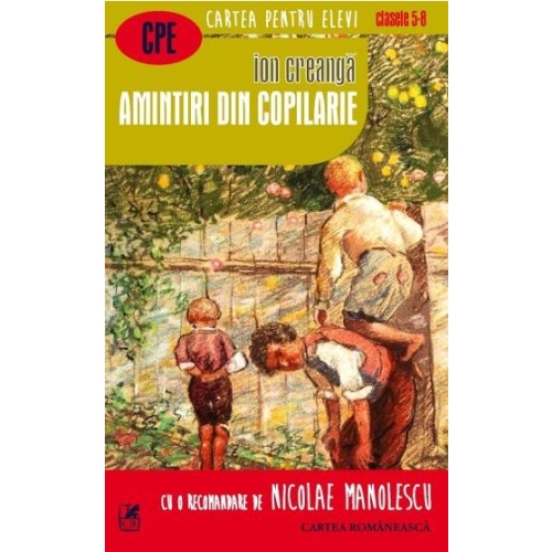 Amintiri din copilarie - Ion Creanga, editura Cartea Romaneasca Educational