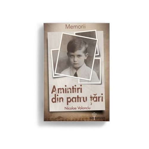 Amintiri din patru tari - Nicolae Volonciu