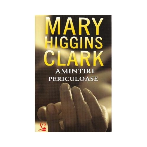 Amintiri periculoase - Mary Higgins Clark