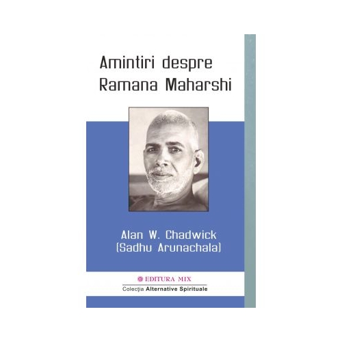 Amintiri despre Ramana Maharshi - Alan W. Chadwick