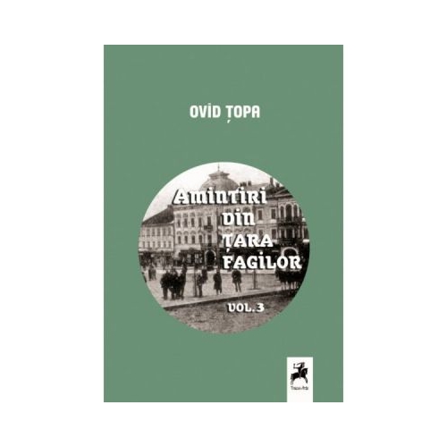 Amintiri din tara fagilor, Vol. III - Ovid Topa