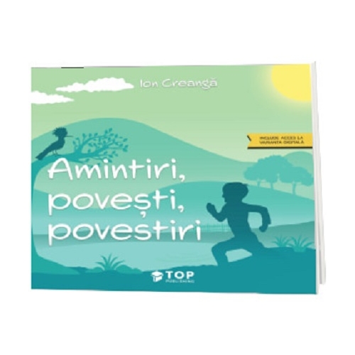 Amintiri, povesti, povestiri (include acces la varianta digitala) - Ion Creanga
