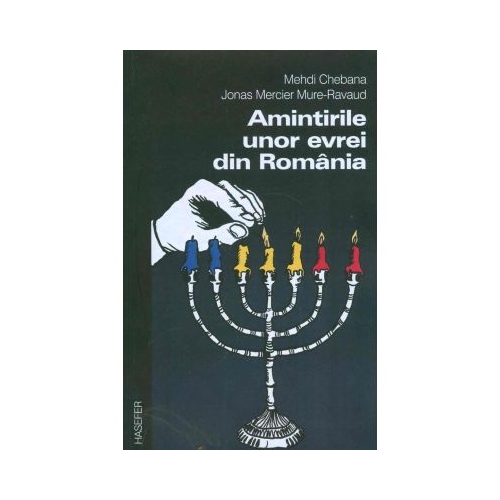 Amintirile unor evrei din Romania - Mehdi Chebana, Jonas Mercier Mure-Ravaud