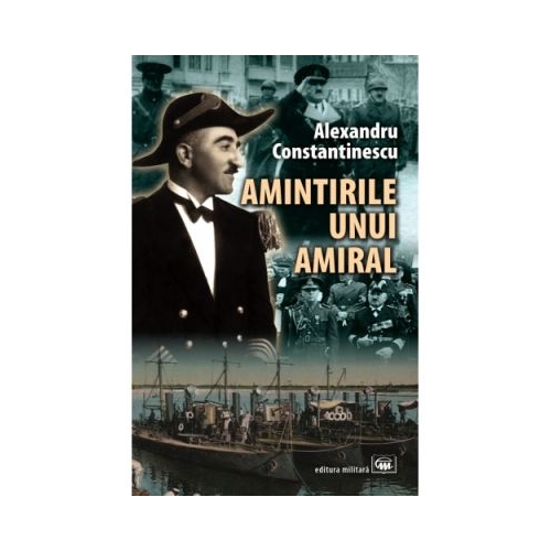Amintirile unui amiral - Alexandru Constantinescu